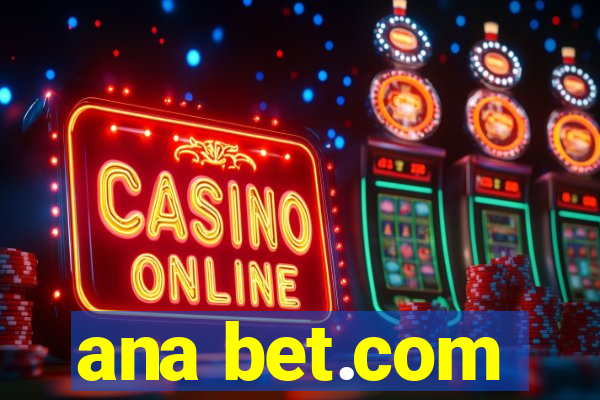 ana bet.com